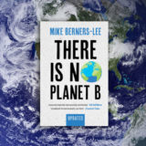 Mike Berners-Lee, There Is No Planet B, Cambridge University Press, 2021