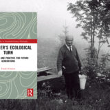 Frank Schalow: Heidegger’s Ecological Turn. Community and Practice for Future Generations. Routledge 2022