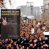 Asef Bayat: Making Islam Democratic. Social Movements and the Post-Islamist Turn. Stanford University Press 2007