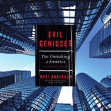 Kurt Andersen, Evil Geniuses: The Unmaking of America: A Recent History, 2020