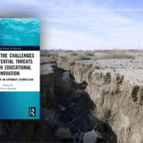 Meeting the Challenges of Existential Threats through Educational Innovation A Proposal for an Expanded Curriculum. Edited By Herner Saeverot. Routledge 2022